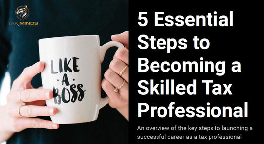 5-Essential Steps to Become a Tax Professional